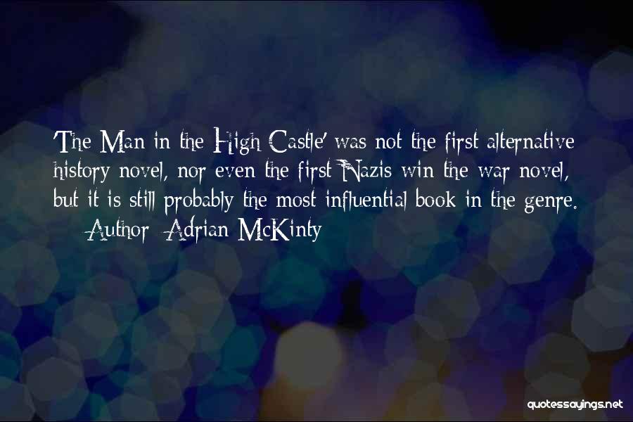 Adrian McKinty Quotes: 'the Man In The High Castle' Was Not The First Alternative History Novel, Nor Even The First Nazis-win-the-war Novel, But