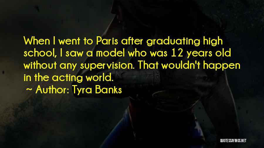 Tyra Banks Quotes: When I Went To Paris After Graduating High School, I Saw A Model Who Was 12 Years Old Without Any