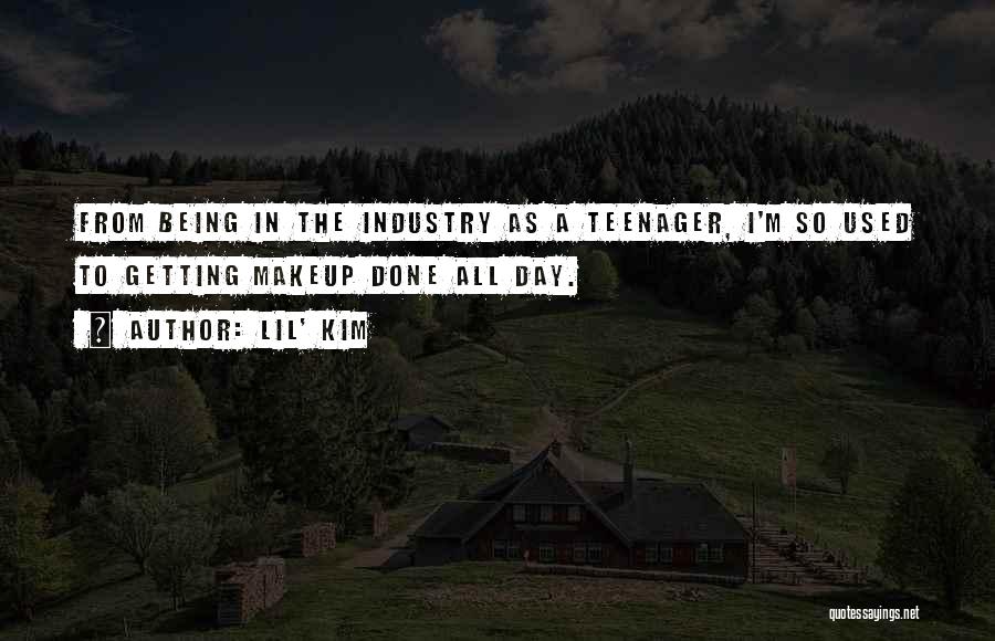 Lil' Kim Quotes: From Being In The Industry As A Teenager, I'm So Used To Getting Makeup Done All Day.