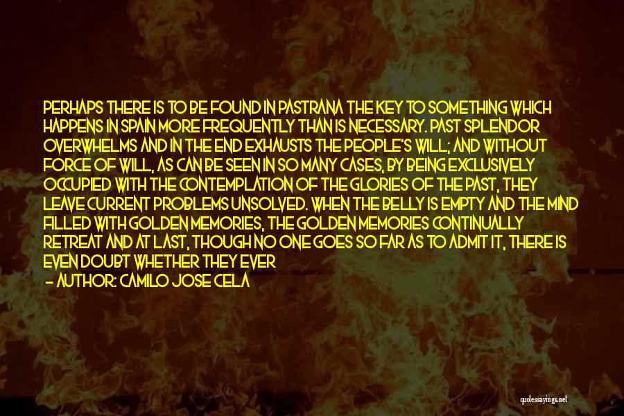 Camilo Jose Cela Quotes: Perhaps There Is To Be Found In Pastrana The Key To Something Which Happens In Spain More Frequently Than Is