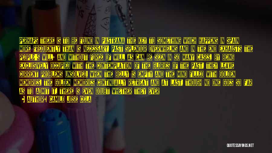 Camilo Jose Cela Quotes: Perhaps There Is To Be Found In Pastrana The Key To Something Which Happens In Spain More Frequently Than Is