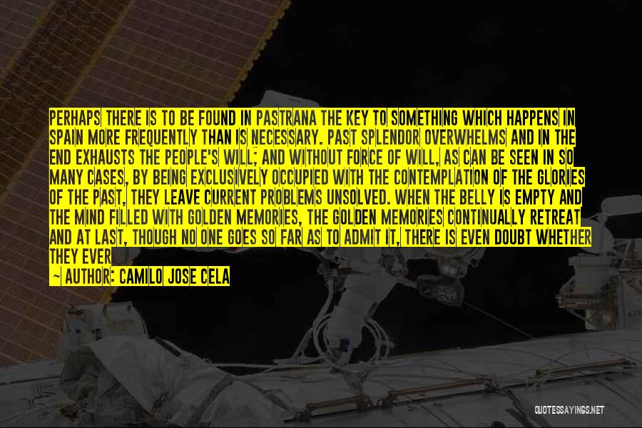 Camilo Jose Cela Quotes: Perhaps There Is To Be Found In Pastrana The Key To Something Which Happens In Spain More Frequently Than Is