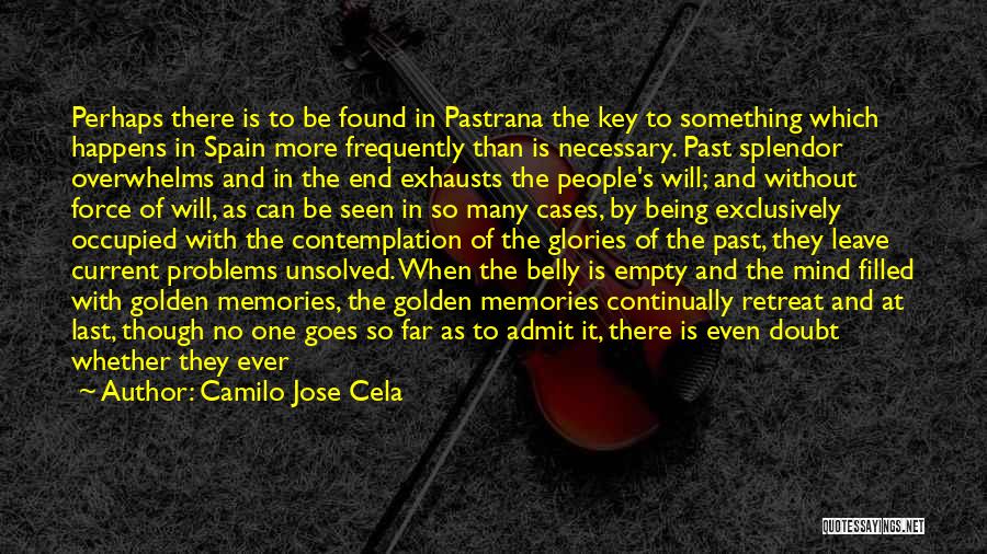 Camilo Jose Cela Quotes: Perhaps There Is To Be Found In Pastrana The Key To Something Which Happens In Spain More Frequently Than Is