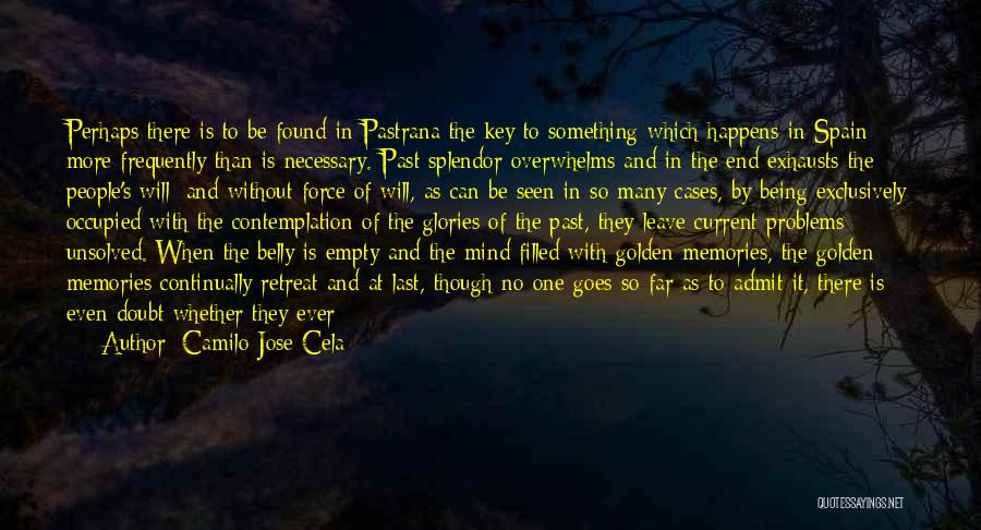 Camilo Jose Cela Quotes: Perhaps There Is To Be Found In Pastrana The Key To Something Which Happens In Spain More Frequently Than Is