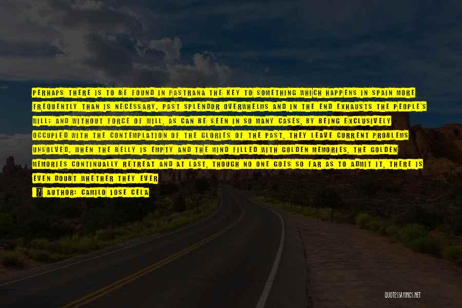 Camilo Jose Cela Quotes: Perhaps There Is To Be Found In Pastrana The Key To Something Which Happens In Spain More Frequently Than Is