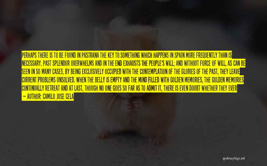 Camilo Jose Cela Quotes: Perhaps There Is To Be Found In Pastrana The Key To Something Which Happens In Spain More Frequently Than Is