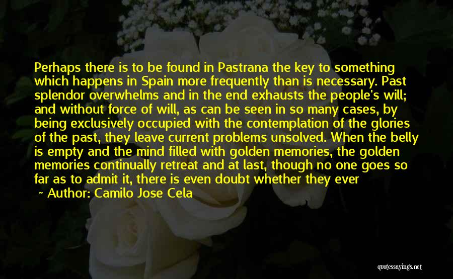 Camilo Jose Cela Quotes: Perhaps There Is To Be Found In Pastrana The Key To Something Which Happens In Spain More Frequently Than Is