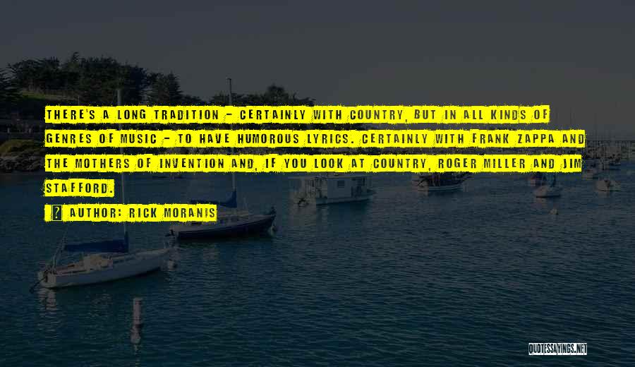 Rick Moranis Quotes: There's A Long Tradition - Certainly With Country, But In All Kinds Of Genres Of Music - To Have Humorous