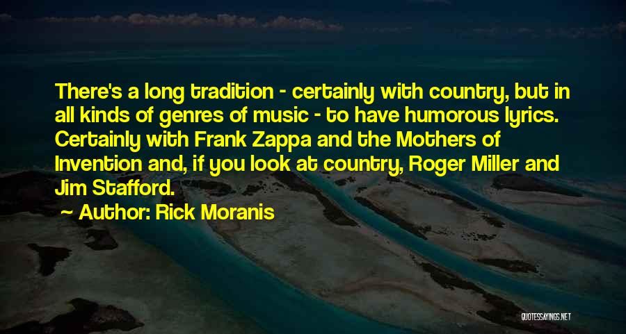 Rick Moranis Quotes: There's A Long Tradition - Certainly With Country, But In All Kinds Of Genres Of Music - To Have Humorous