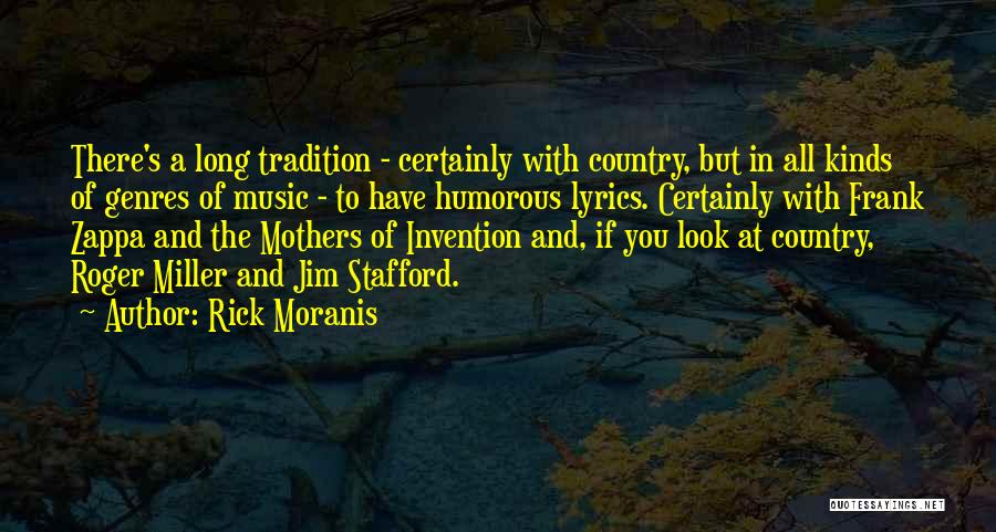 Rick Moranis Quotes: There's A Long Tradition - Certainly With Country, But In All Kinds Of Genres Of Music - To Have Humorous