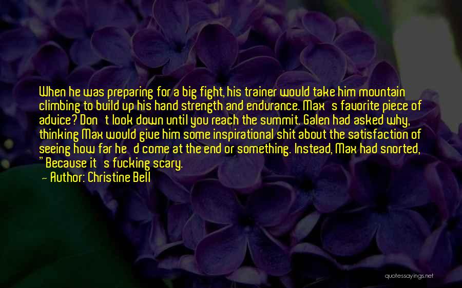 Christine Bell Quotes: When He Was Preparing For A Big Fight, His Trainer Would Take Him Mountain Climbing To Build Up His Hand