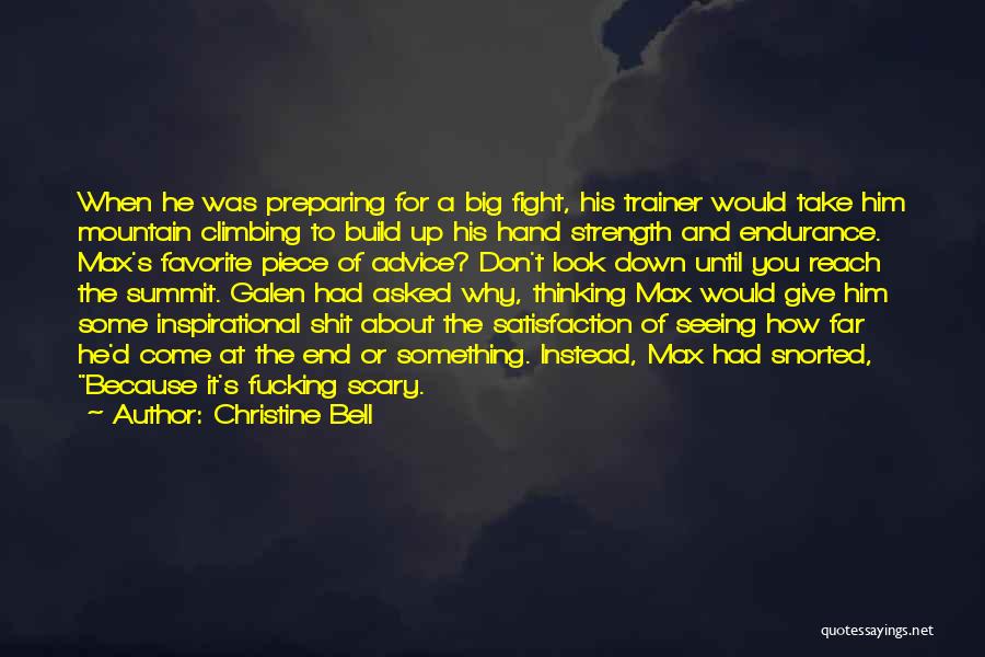 Christine Bell Quotes: When He Was Preparing For A Big Fight, His Trainer Would Take Him Mountain Climbing To Build Up His Hand
