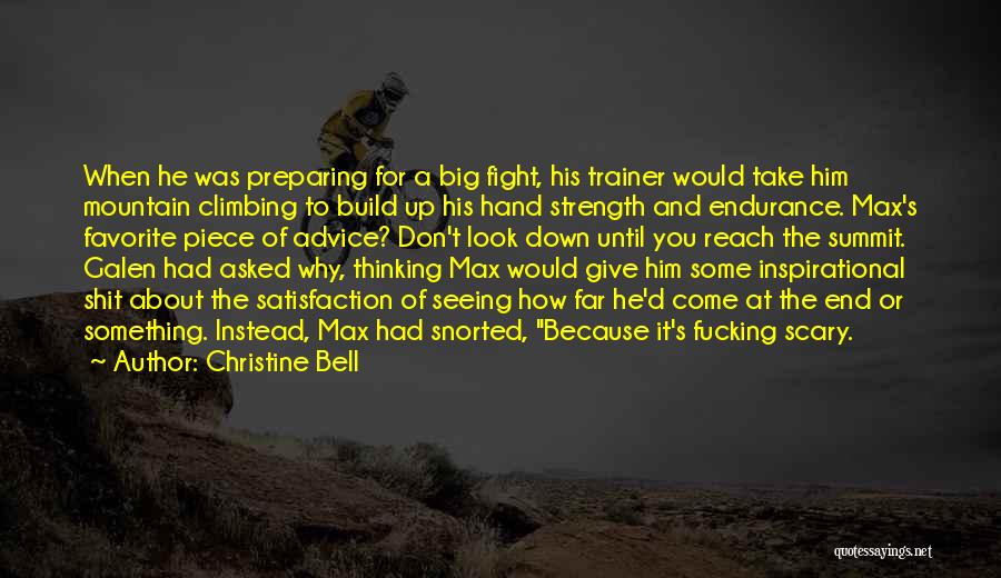 Christine Bell Quotes: When He Was Preparing For A Big Fight, His Trainer Would Take Him Mountain Climbing To Build Up His Hand