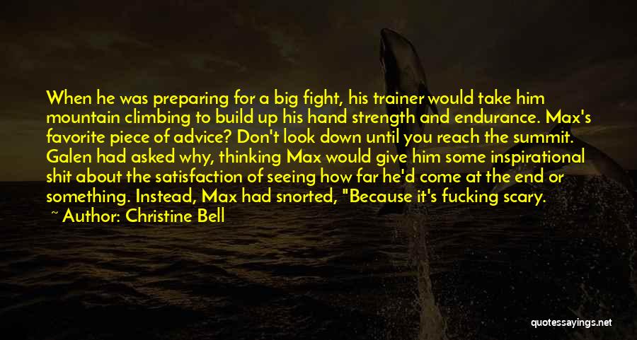 Christine Bell Quotes: When He Was Preparing For A Big Fight, His Trainer Would Take Him Mountain Climbing To Build Up His Hand