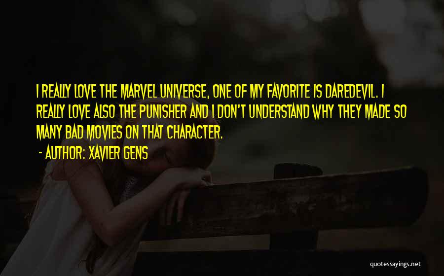 Xavier Gens Quotes: I Really Love The Marvel Universe, One Of My Favorite Is Daredevil. I Really Love Also The Punisher And I