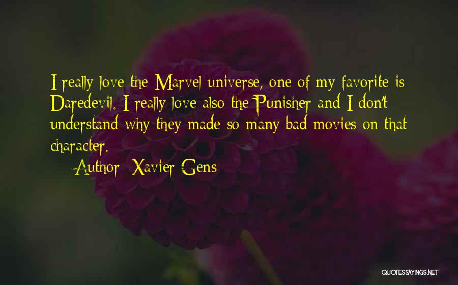 Xavier Gens Quotes: I Really Love The Marvel Universe, One Of My Favorite Is Daredevil. I Really Love Also The Punisher And I