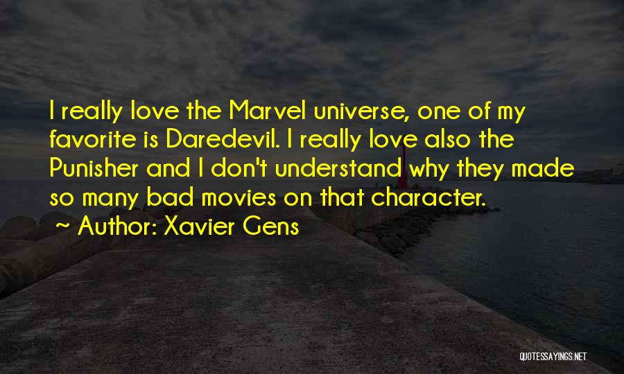 Xavier Gens Quotes: I Really Love The Marvel Universe, One Of My Favorite Is Daredevil. I Really Love Also The Punisher And I