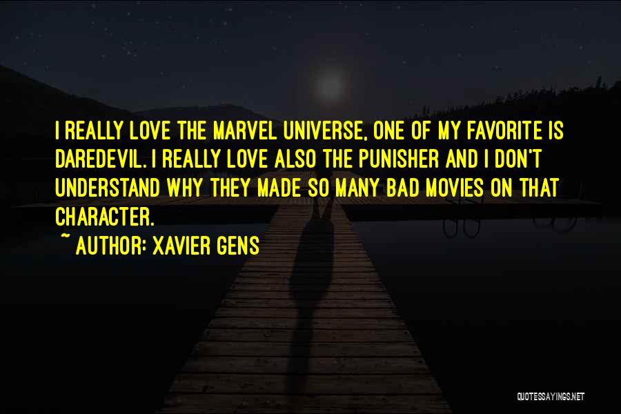 Xavier Gens Quotes: I Really Love The Marvel Universe, One Of My Favorite Is Daredevil. I Really Love Also The Punisher And I