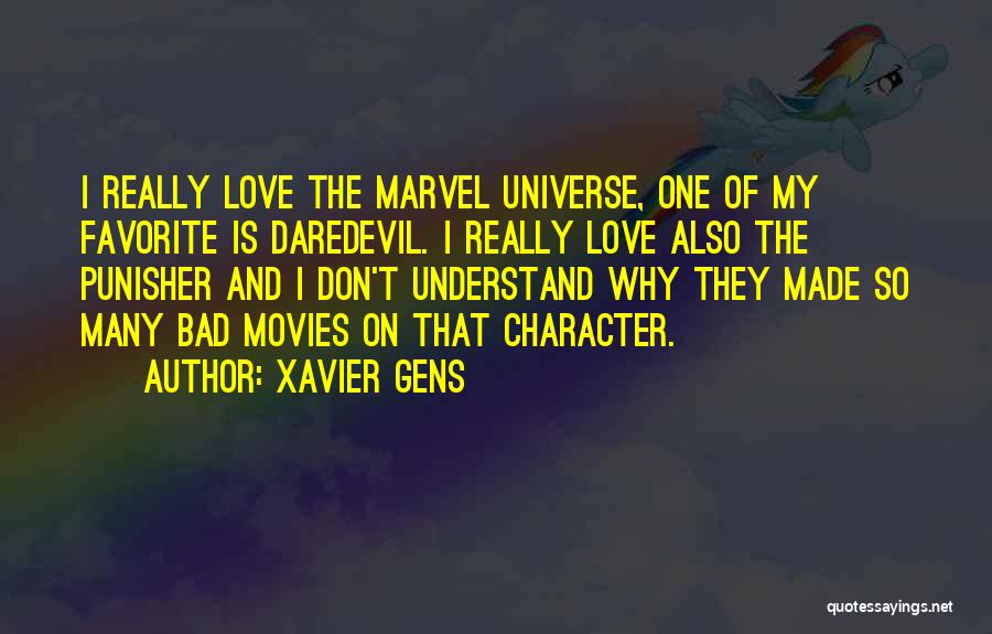 Xavier Gens Quotes: I Really Love The Marvel Universe, One Of My Favorite Is Daredevil. I Really Love Also The Punisher And I