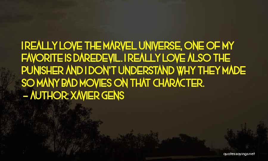 Xavier Gens Quotes: I Really Love The Marvel Universe, One Of My Favorite Is Daredevil. I Really Love Also The Punisher And I