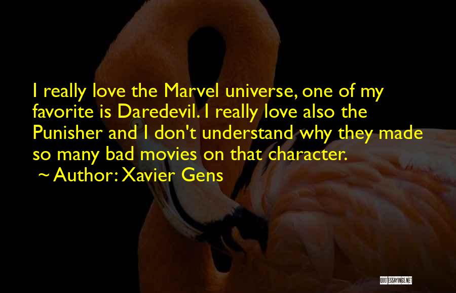 Xavier Gens Quotes: I Really Love The Marvel Universe, One Of My Favorite Is Daredevil. I Really Love Also The Punisher And I