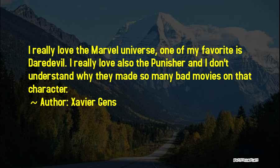 Xavier Gens Quotes: I Really Love The Marvel Universe, One Of My Favorite Is Daredevil. I Really Love Also The Punisher And I