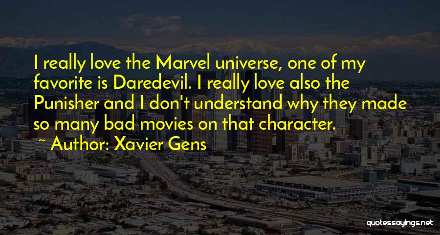 Xavier Gens Quotes: I Really Love The Marvel Universe, One Of My Favorite Is Daredevil. I Really Love Also The Punisher And I