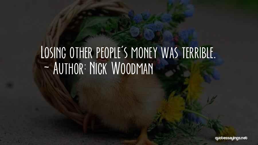 Nick Woodman Quotes: Losing Other People's Money Was Terrible.