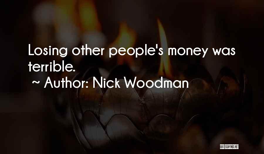 Nick Woodman Quotes: Losing Other People's Money Was Terrible.