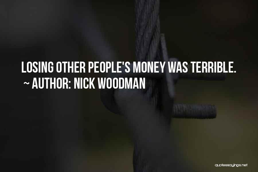 Nick Woodman Quotes: Losing Other People's Money Was Terrible.