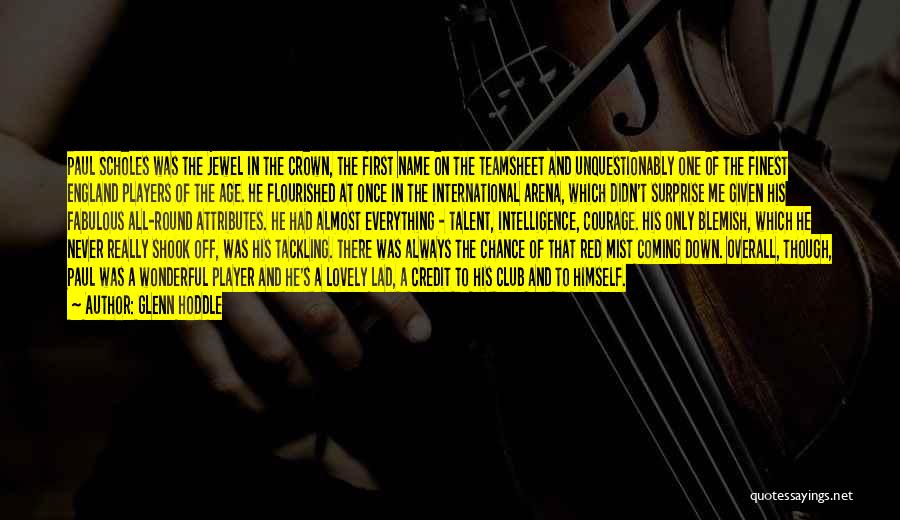 Glenn Hoddle Quotes: Paul Scholes Was The Jewel In The Crown, The First Name On The Teamsheet And Unquestionably One Of The Finest