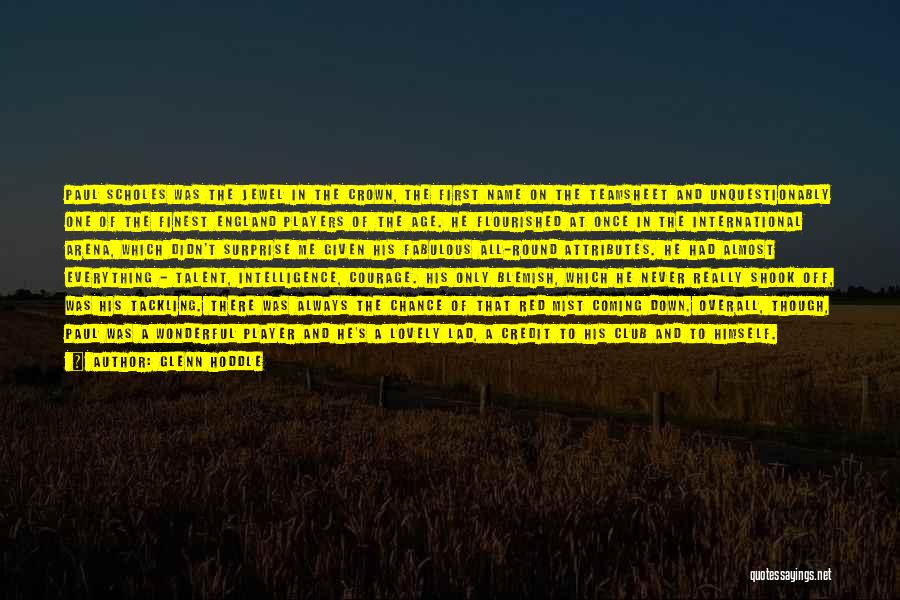 Glenn Hoddle Quotes: Paul Scholes Was The Jewel In The Crown, The First Name On The Teamsheet And Unquestionably One Of The Finest