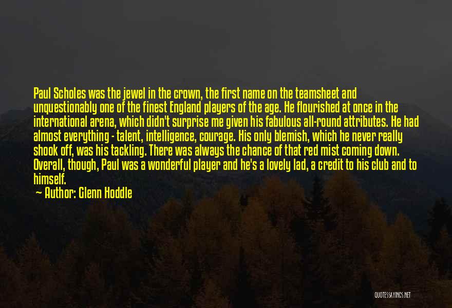 Glenn Hoddle Quotes: Paul Scholes Was The Jewel In The Crown, The First Name On The Teamsheet And Unquestionably One Of The Finest