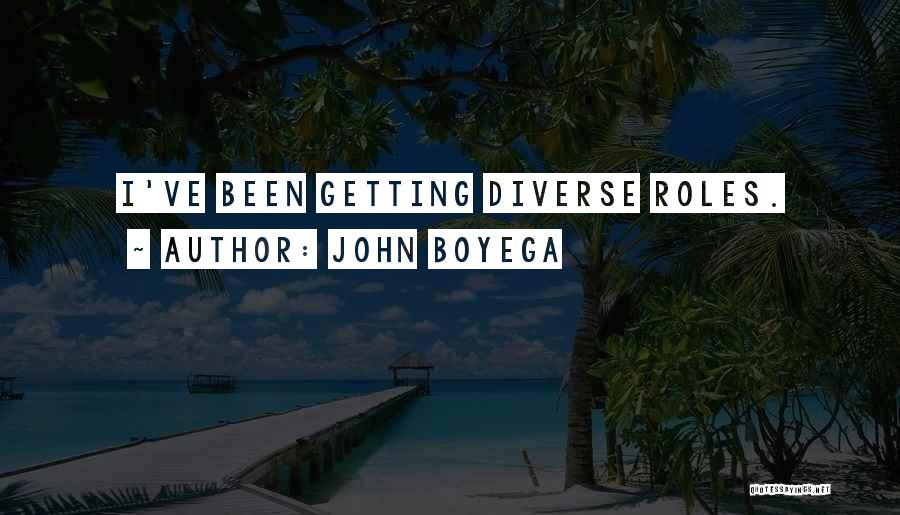 John Boyega Quotes: I've Been Getting Diverse Roles.