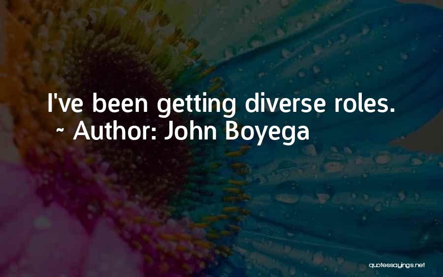 John Boyega Quotes: I've Been Getting Diverse Roles.