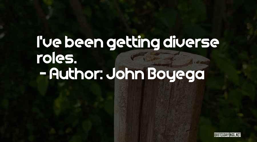 John Boyega Quotes: I've Been Getting Diverse Roles.