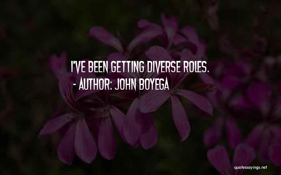 John Boyega Quotes: I've Been Getting Diverse Roles.