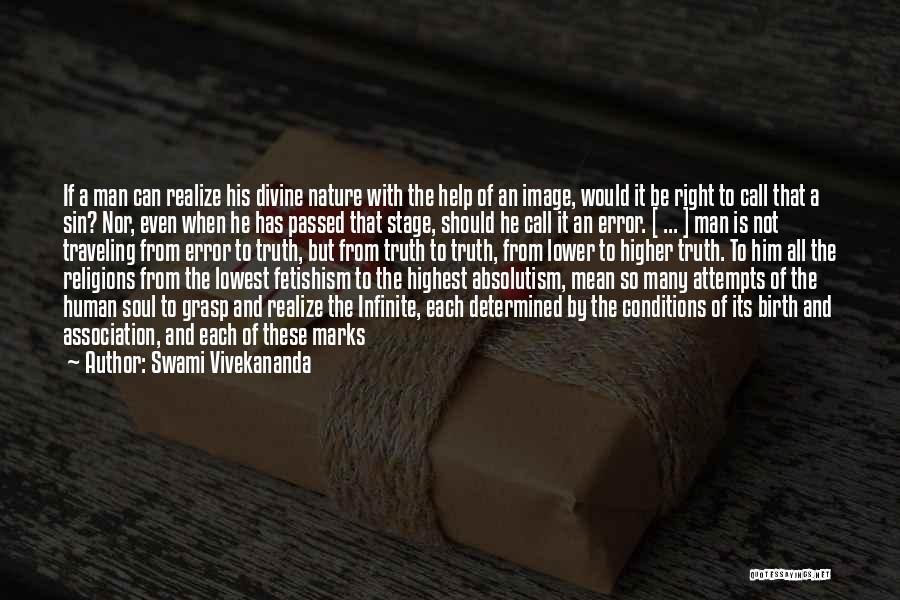 Swami Vivekananda Quotes: If A Man Can Realize His Divine Nature With The Help Of An Image, Would It Be Right To Call