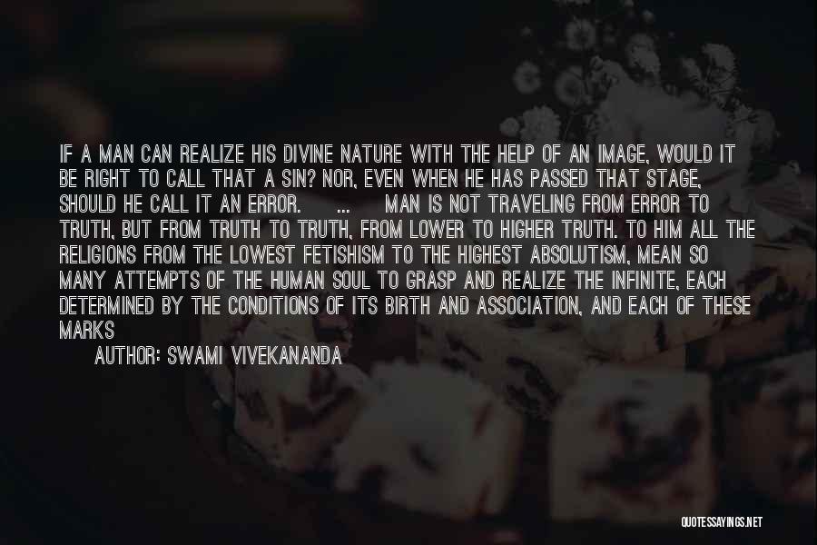 Swami Vivekananda Quotes: If A Man Can Realize His Divine Nature With The Help Of An Image, Would It Be Right To Call