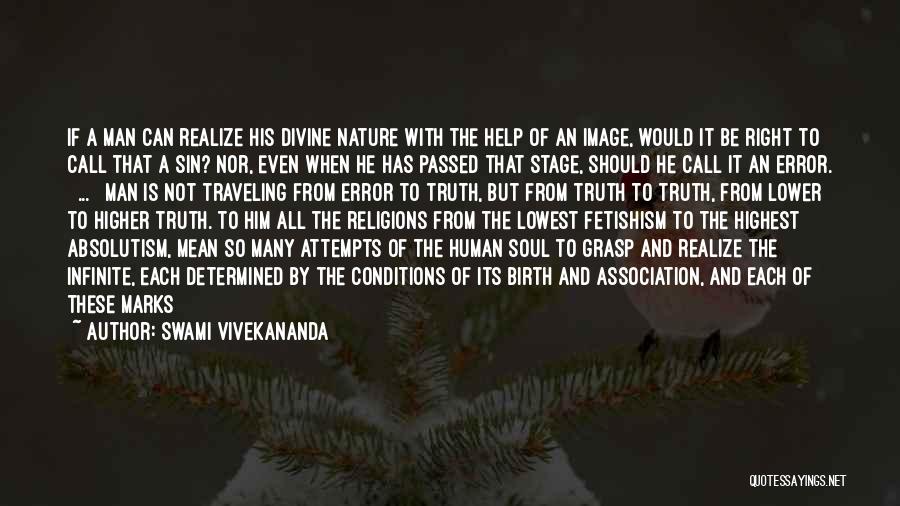 Swami Vivekananda Quotes: If A Man Can Realize His Divine Nature With The Help Of An Image, Would It Be Right To Call