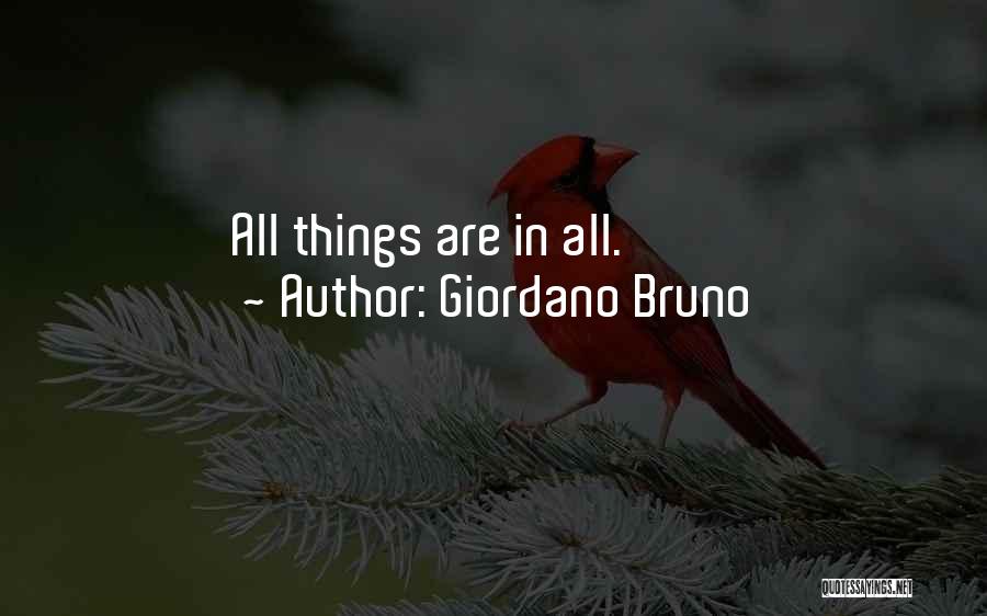 Giordano Bruno Quotes: All Things Are In All.