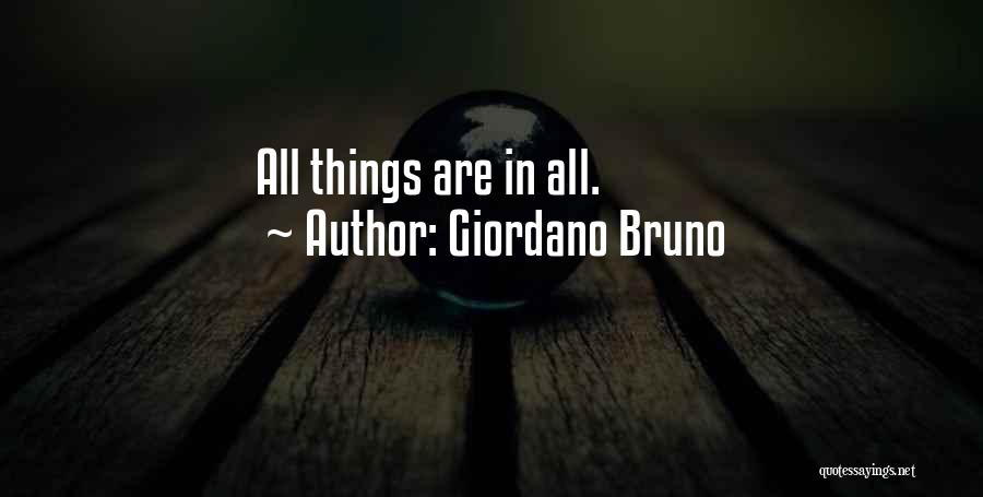 Giordano Bruno Quotes: All Things Are In All.