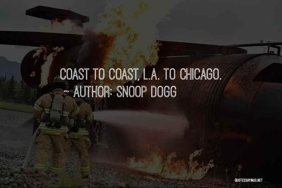 Snoop Dogg Quotes: Coast To Coast, L.a. To Chicago.