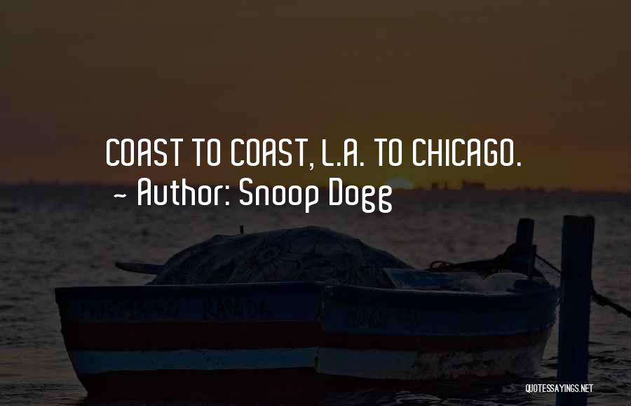Snoop Dogg Quotes: Coast To Coast, L.a. To Chicago.