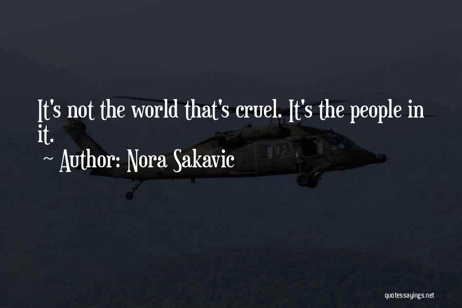 Nora Sakavic Quotes: It's Not The World That's Cruel. It's The People In It.