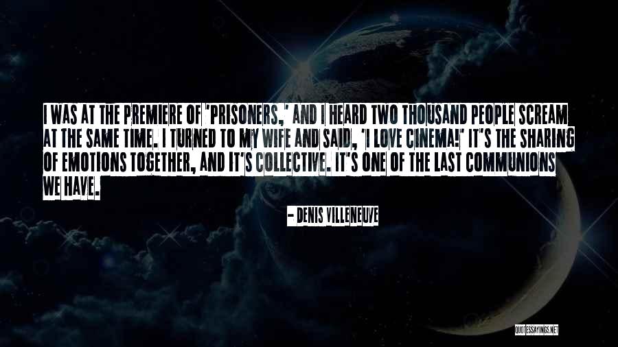 12589867 Quotes By Denis Villeneuve 12589867 Quotes By Denis Villeneuve