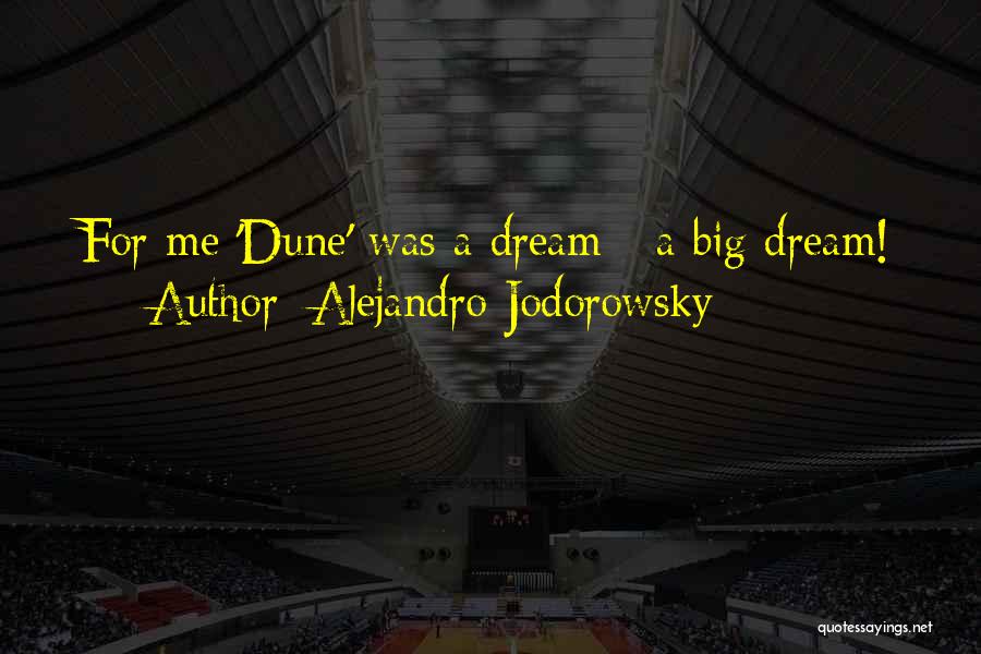 Alejandro Jodorowsky Quotes: For Me 'dune' Was A Dream - A Big Dream!