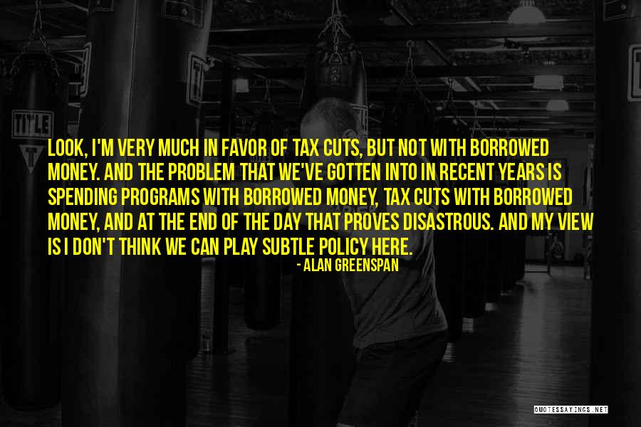 12601 Quotes By Alan Greenspan 12601 Quotes By Alan Greenspan