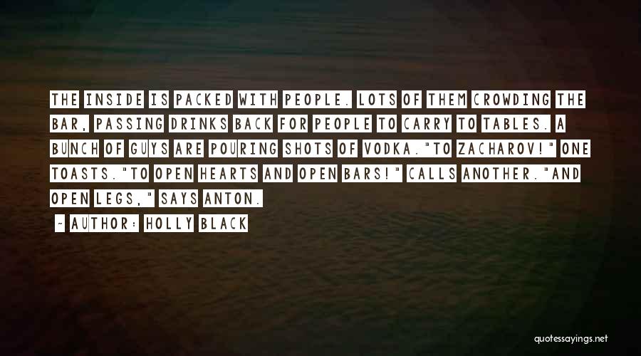 Holly Black Quotes: The Inside Is Packed With People. Lots Of Them Crowding The Bar, Passing Drinks Back For People To Carry To