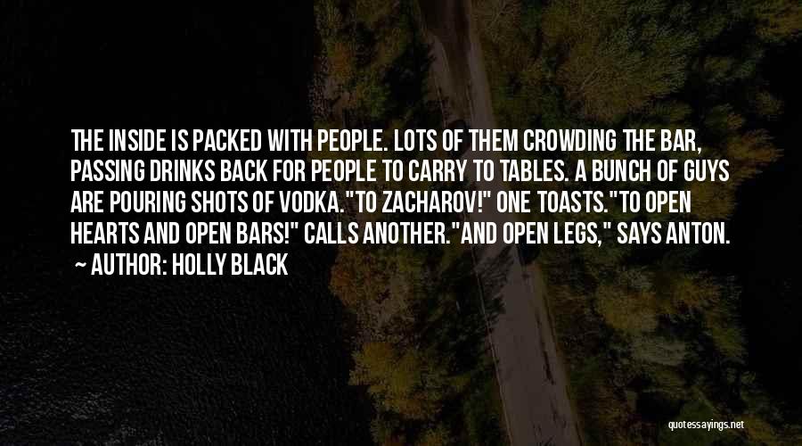 Holly Black Quotes: The Inside Is Packed With People. Lots Of Them Crowding The Bar, Passing Drinks Back For People To Carry To